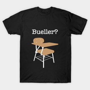 Bueller? T-Shirt